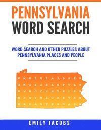 Emily Jacobs - Pennsylvania Word Search: Word Search and Other Puzzles about Pennsylvania Places and People, Häftad