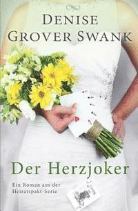 Denise Grover Swank - Der Herzjoker: Ein Roman aus der Heiratspakt-Serie 3, Häftad. Tillgänglighet: Lägg i varukorg