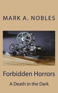 Mark A. Nobles - Forbidden Horrors: A Death in the Dark, Häftad