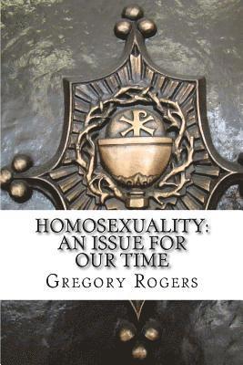 Gregory Rogers - Homosexuality: An Issue for Our Time, Häftad