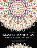 Master Mandala Adult Coloring Book Volume 1: Inspire Creativity, Reduce Stress, and Bring Balance with Mandala Coloring Pages