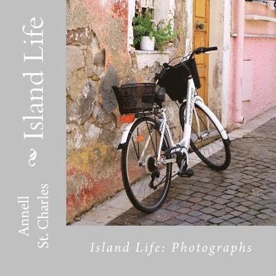 Annell St Charles - Island Life: A Book of Photographs, Häftad