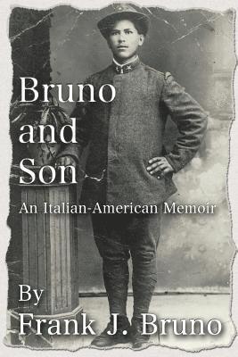 Frank J. Bruno - Bruno and Son: An Italian-American Memoir, Häftad. Tillgänglighet: Lägg i varukorg