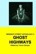 Ghost Highways: Midnight Street Anthology 2