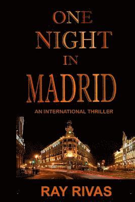 Ray Rivas - One Night In Madrid: An International Thriller, Häftad. Tillgänglighet: Lägg i varukorg