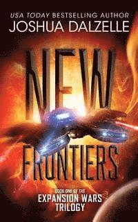 Joshua Dalzelle - New Frontiers: Expansion Wars Trilogy, Book One, Häftad. Tillgänglighet: Lägg i varukorg