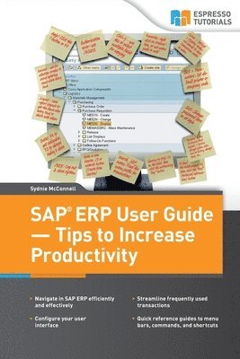 Sydnie McConnell - SAP ERP User Guide - Tips to Increase productivity, Häftad. Tillgänglighet: Lägg i varukorg