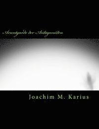 Joachim M. Karius - Avantgarde der Antagonisten: Poetisches Unkraut, Häftad. Tillgänglighet: Lägg i varukorg