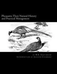 W. B. Tegetmeier - Pheasants: Their Natural History and Practical Management: Raising Pheasants Book 3, Häftad. Tillgänglighet: Lägg i varukorg