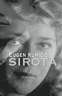 Eugen Kumicic, B. K. De Fabris - Sirota: Roman Iz Istarskog Zivota, Häftad. Tillgänglighet: Lägg i varukorg