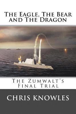 Chris Knowles - The Eagle, The Bear and The Dragon: The Zumwalt's Final Trial, Häftad. Tillgänglighet: Lägg i varukorg