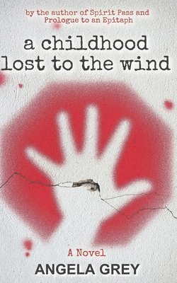 Angela Grey - A Childhood Lost to the Wind, Häftad. Tillgänglighet: Lägg i varukorg