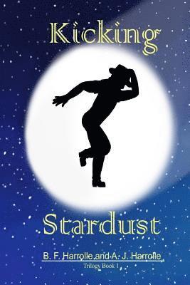A. J. Harrolle - Kicking Stardust: Trilogy Book 1, Häftad. Tillgänglighet: Lägg i varukorg
