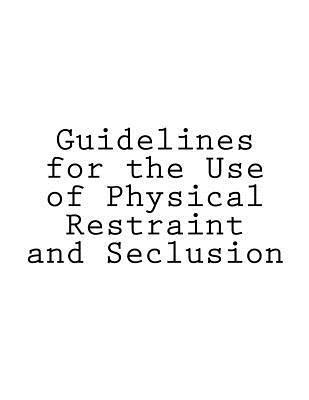 Tony Walker - Guidelines for the Use of Physical Restraint and Seclusion, Häftad. Tillgänglighet: Lägg i varukorg
