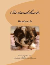 Antonia Katharina Tessnow - Bestandsbuch der Hundezucht: Slim Edition, für ca 100 Eintragungen, Häftad
