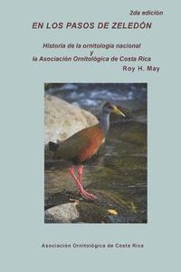 Roy H. May - En los pasos de Zeledon: Historia de la ornitologia nacional y la Asociacion Ornitologica de Costa Rica, Häftad. Tillgänglighet: Lägg i varukorg