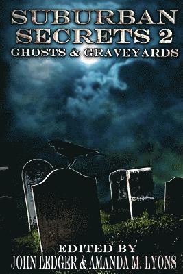Amanda M. Lyons, Essel Pratt - Suburban Secrets 2: Ghosts & Graveyards, Häftad