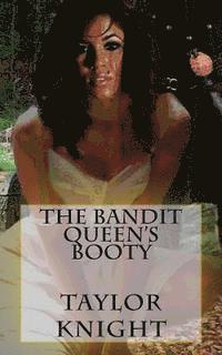 Taylor Knight - The Bandit Queen's Booty, Häftad. Tillgänglighet: Lägg i varukorg