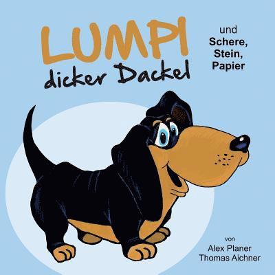 Thomas Aichner, Alex Planer - Lumpi dicker Dackel und Schere, Stein, Papier, Häftad