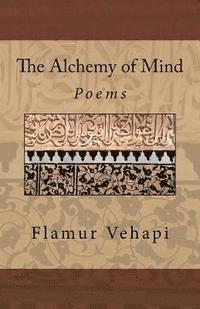 Flamur Vehapi - The Alchemy of Mind: Poems, Häftad. Tillgänglighet: Lägg i varukorg