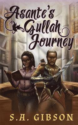 S a Gibson - Asante's Gullah Journey, Häftad. Tillgänglighet: Tillfälligt slut
