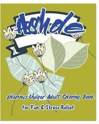 S. B. Nozaz - Asshole: Hilarious Vulgar Adult Coloring Book for Fun & Stress Relief, Häftad. Tillgänglighet: Lägg i varukorg