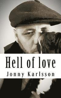 Jonny Karlsson - Hell of love: Hell of love, Häftad. Tillgänglighet: Lägg i varukorg