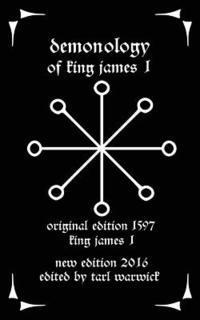 King James I., Tarl Warwick - Demonology: Of King James I, Häftad. Tillgänglighet: Lägg i varukorg