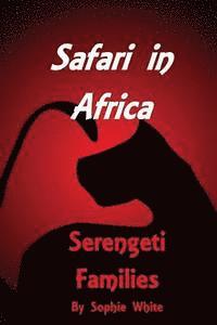 Sophie White - Safari in Africa: Serengeti Families, Häftad. Tillgänglighet: Lägg i varukorg