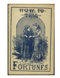 Aaron A. Warford - How to Tell Fortunes: Plus Lucky and Unlucky Days, Signs and Omens, Häftad. Tillgänglighet: Lägg i varukorg