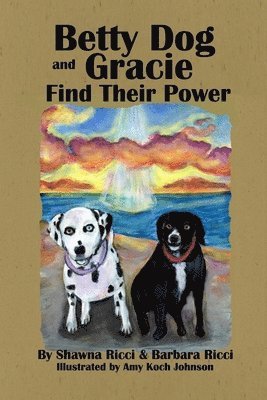 Barbara Ricci, Shawna Ricci - Betty Dog and Gracie Find Their Power, Häftad. Tillgänglighet: Lägg i varukorg