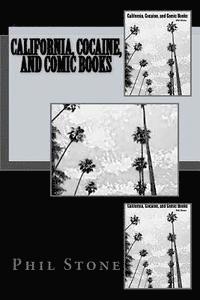 California, Cocaine, and Comic Books