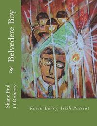 Shane Paul O'Doherty - Belvedere Boy: Kevin Barry, Irish Patriot, Häftad. Tillgänglighet: Lägg i varukorg