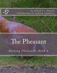 Alfred E. T. Watson - The Pheasant: Raising Pheasants Book 6, Häftad. Tillgänglighet: Lägg i varukorg