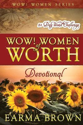 Earma Brown - WOW! Women of Worth Devotional: 21 Day WORD Challenge: 21 Day Journey To Build The Word Of God In Your Heart Designed To Inspire and Refresh Women, Häftad. Tillgänglighet: Lägg i varukorg