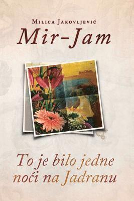 Milica Jakovljevic Mir-Jam - To Je Bilo Jedne Noci Na Jadranu, Häftad. Tillgänglighet: Lägg i varukorg