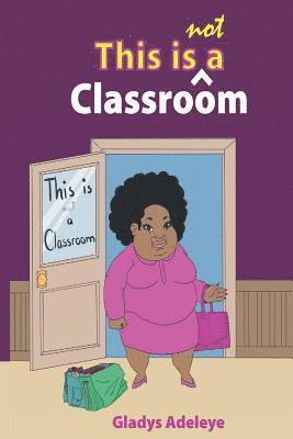 Ivie Gladys Adeleye - This is NOT a Classroom, Häftad