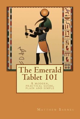 Matthew Barnes - The Emerald Tablet 101: a modern, practical guide, plain and simple, Häftad. Tillgänglighet: Lägg i varukorg