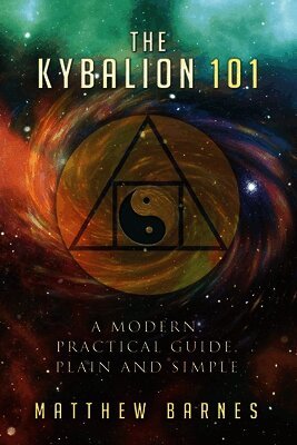 Matthew Barnes - The Kybalion 101: a modern, practical guide, plain and simple, Häftad. Tillgänglighet: Lägg i varukorg