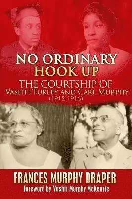 Frances Murphy Draper - No Ordinary Hook Up: The Courtship of Vashti Turley and Carl Murphy 1915-1916, Häftad. Tillgänglighet: Lägg i varukorg