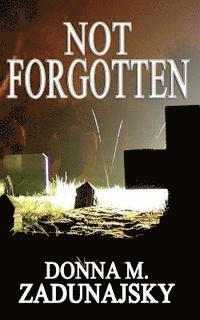 Donna M. Zadunajsky - Not FORGOTTEN, Häftad. Tillgänglighet: Lägg i varukorg