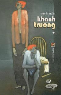Khanh Truong - Truyen Ngan Khanh Truong - Tap 1, Häftad. Tillgänglighet: Lägg i varukorg