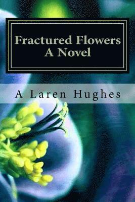 Ann Hughes - Fractured Flowers: Sisters Torn Apart, Häftad. Tillgänglighet: Lägg i varukorg