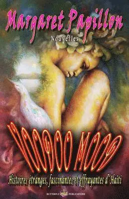 Butterfly Publications - Voodoo Mood: Histoires etranges, fascinantes et effrayantes d'Haiti, Häftad. Tillgänglighet: Lägg i varukorg