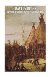 John Bradbury - Travels in the Interior of America in the Years 1809-1811, Häftad. Tillgänglighet: Lägg i varukorg