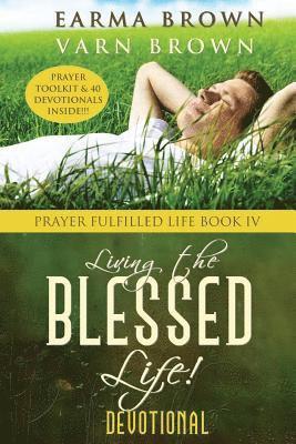 Varn Brown, Earma Brown - Living The Blessed Life: Prayer Toolkit And Devotional Inside, Häftad. Tillgänglighet: Lägg i varukorg