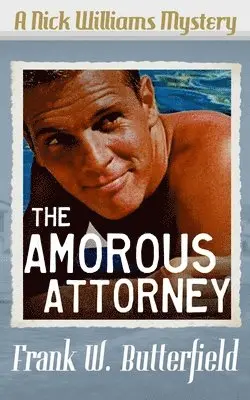 Frank W Butterfield - Amorous Attorney, Häftad. Tillgänglighet: Lägg i varukorg
