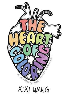 XIXI Wang - The Heart of Coloring: An Anatomical Heart-Themed Coloring Book, Häftad. Tillgänglighet: Lägg i varukorg
