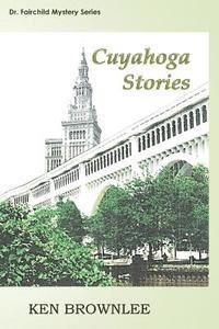 Ken Brownlee - The Cuyahoga Stories: Five Dr. Fairchild Mysteries - Sequels to Valley of the Gray Moon, Häftad. Tillgänglighet: Lägg i varukorg