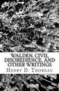 Henry D. Thoreau - Walden, Civil Disobedience, and Other Writings, Häftad
